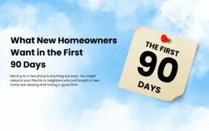 What New Homeowners Want in the First 90 Days